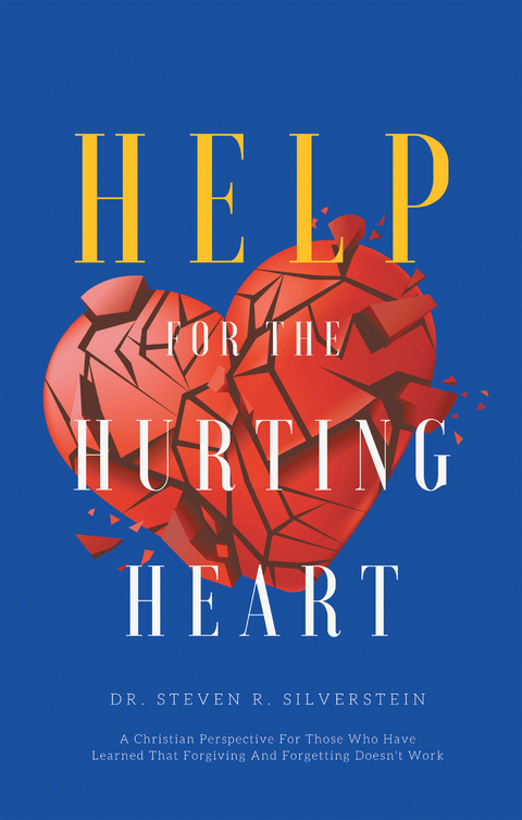 Help for the Hurting Heart - Dr. Steven R. Silverstein