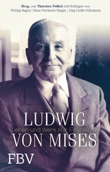 Ludwig von Mises - Thorsten Polleit, philipp bagus, Hans-Hermann Hoppe,  Polleit Thorsten