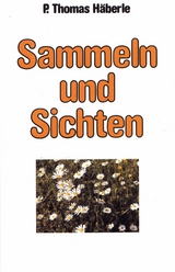 Sammeln und Sichten - Thomas Häberle