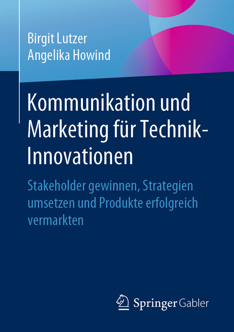 Kommunikation und Marketing für Technik-Innovationen - Birgit Lutzer, Angelika Howind