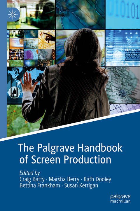 The Palgrave Handbook of Screen Production - 