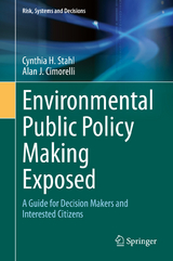 Environmental Public Policy Making Exposed - Cynthia H. Stahl, Alan J. Cimorelli