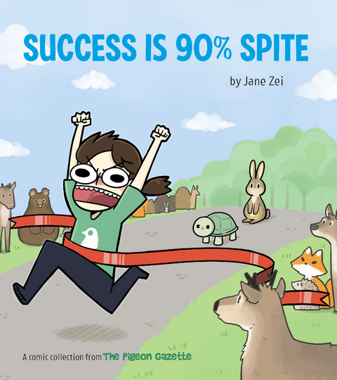 Success Is 90% Spite -  Jane Zei