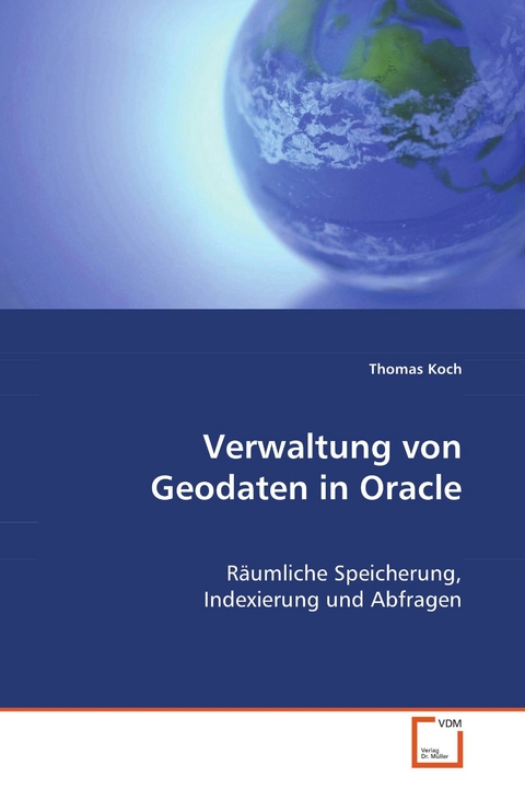 Verwaltung von Geodaten in Oracle -  Thomas Koch