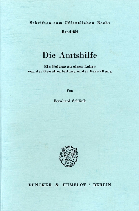 Die Amtshilfe. -  Bernhard Schlink