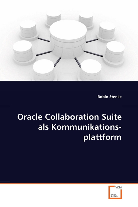 Oracle Collaboration Suite als Kommunikationsplattform -  Robin Stenke