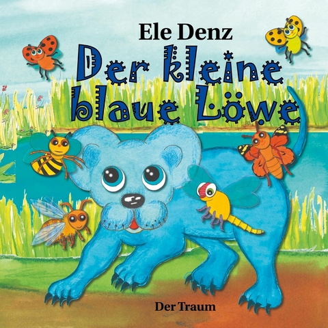 Der kleine blaue Löwe - Ele Denz