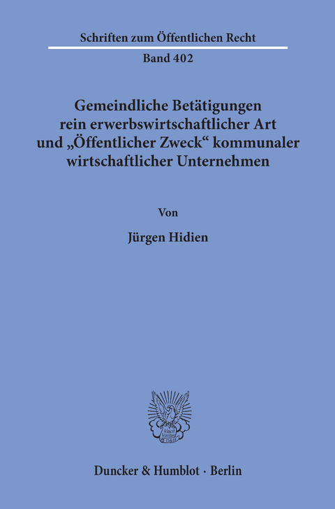 Gemeindliche Betätigungen rein erwerbswirtschaftlicher Art und »Öffentlicher Zweck« kommunaler wirtschaftlicher Unternehmen. -  Jürgen Hidien