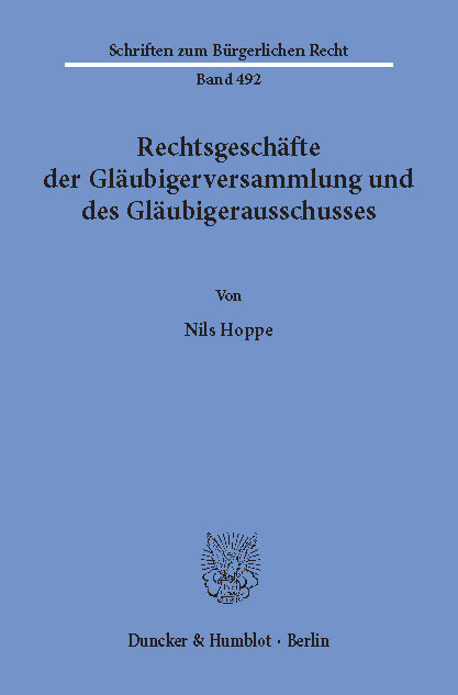 Rechtsgeschäfte der Gläubigerversammlung und des Gläubigerausschusses. -  Nils Hoppe