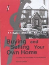 A Straightforward Guide to Buying and Selling Your Own Home - Frances, James