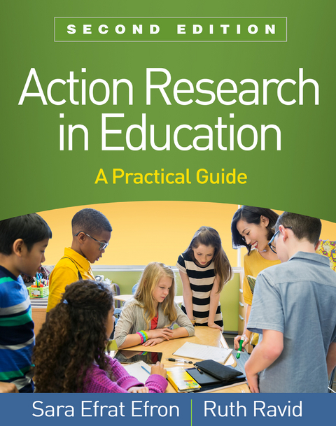 Action Research in Education - Sara Efrat Efron, Ruth Ravid