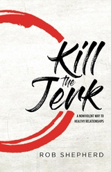 Kill The Jerk -  Rob Shepherd