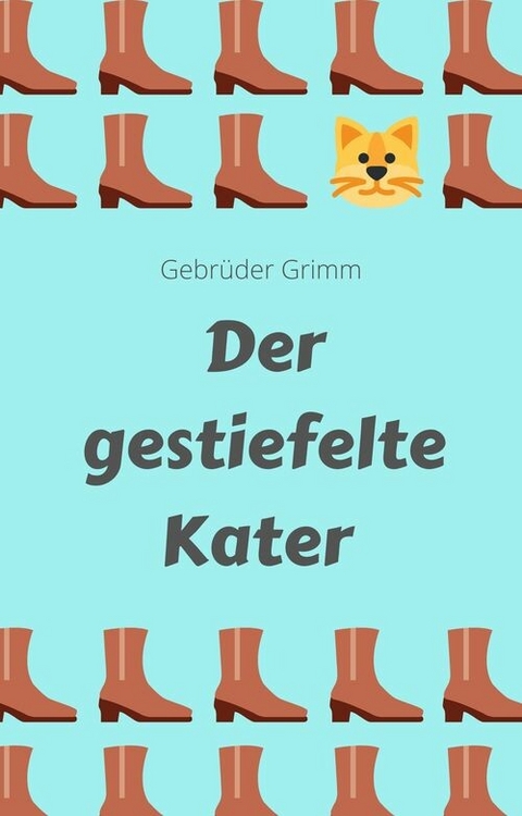 Der gestiefelte Kater -  Gebrüder Grimm