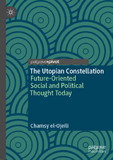 The Utopian Constellation - Chamsy El-Ojeili