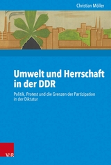 Umwelt und Herrschaft in der DDR -  Christian Möller