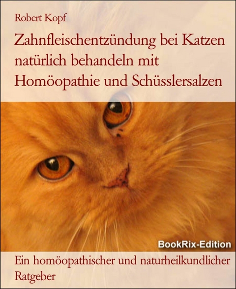 Zahnfleischentzündung bei Katzen natürlich behandeln mit Homöopathie und Schüsslersalzen - Robert Kopf