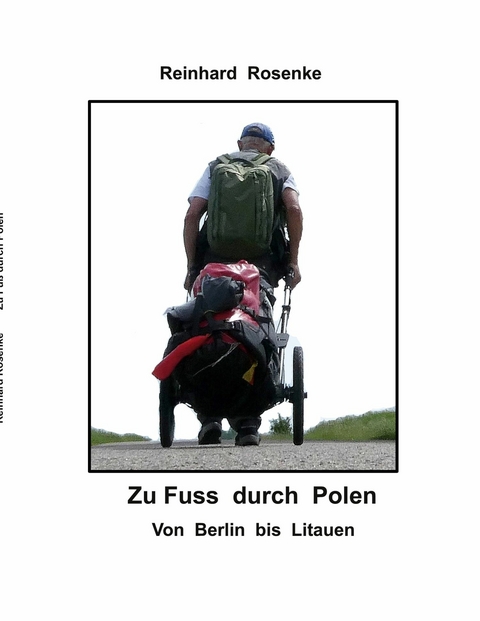 Zu Fuß durch Polen - Reinhard Rosenke