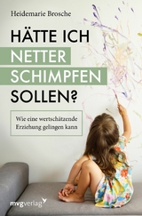 Hätte ich netter schimpfen sollen? - Heidemarie Brosche