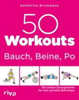 50 Workouts - Bauch, Beine, Po -  Katharina Brinkmann