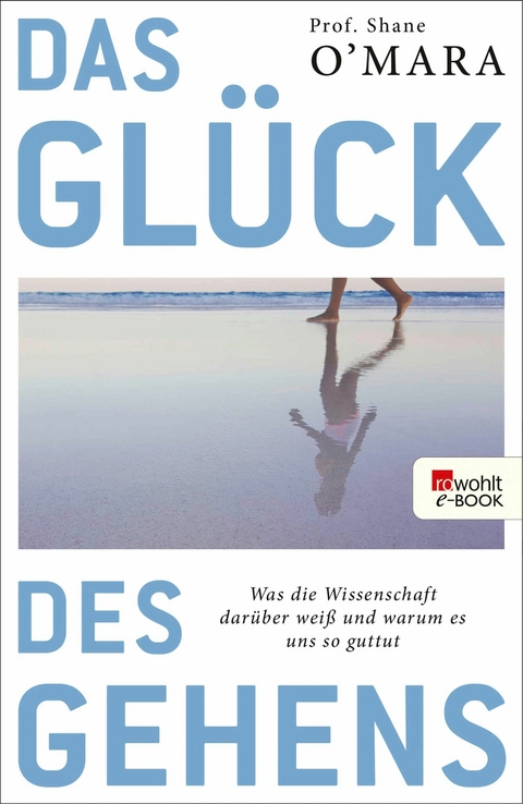 Das Glück des Gehens -  Shane O'Mara