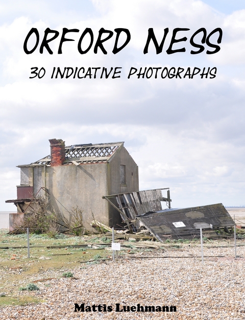 Orford Ness - 30 indicative photographs - Mattis Lühmann