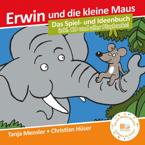 Erwin und die kleine Maus - Begleitbuch - Christian Hüser, Tanja Mensler