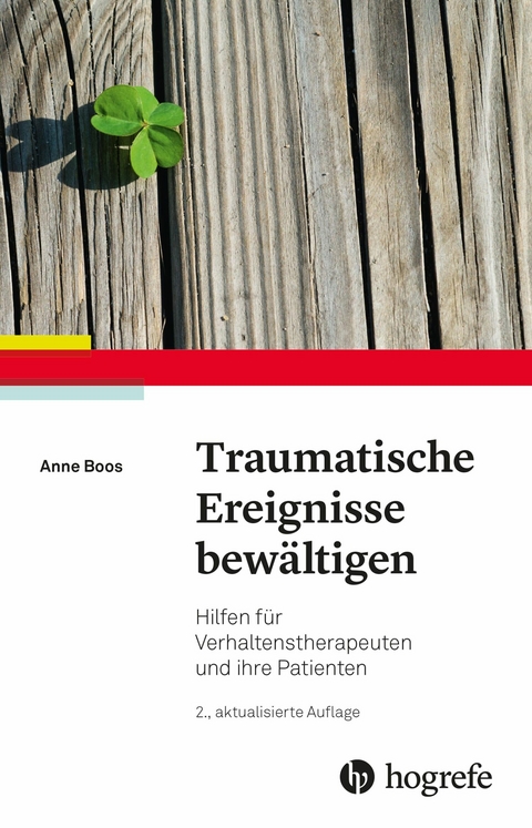 Traumatische Ereignisse bewältigen - Anne Boos