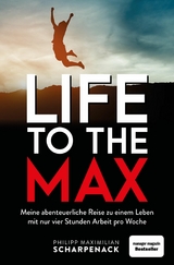 Life to the Max - Philipp Maximilian Scharpenack