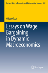 Essays on Wage Bargaining in Dynamic Macroeconomics - Oliver Claas