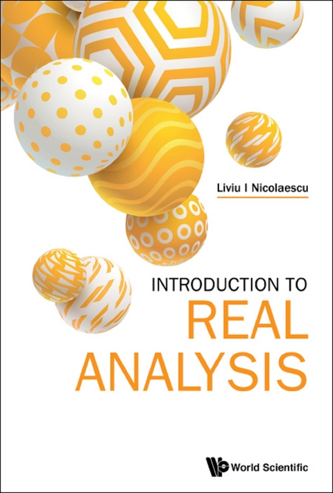 INTRODUCTION TO REAL ANALYSIS - Liviu I Nicolaescu