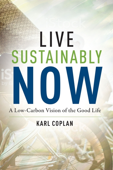 Live Sustainably Now - Karl Coplan