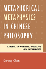 Metaphorical Metaphysics in Chinese Philosophy -  Derong Chen