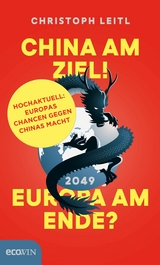 China am Ziel! Europa am Ende? - Christoph Leitl