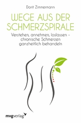 Wege aus der Schmerzspirale - Dorit Zimmermann