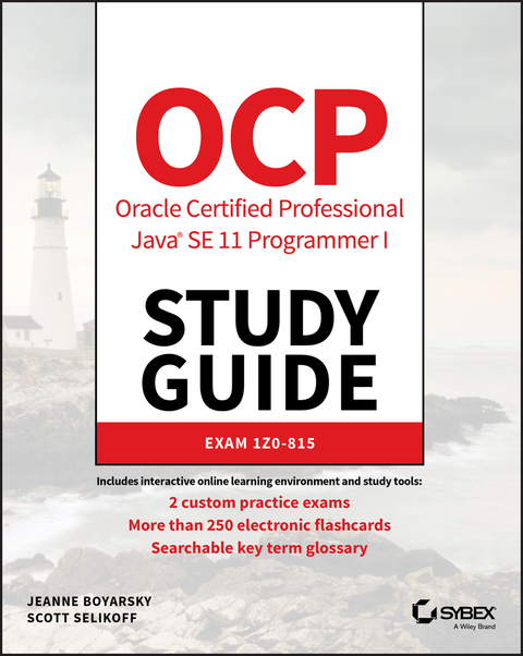 OCP Oracle Certified Professional Java SE 11 Programmer I Study Guide - Jeanne Boyarsky, Scott Selikoff