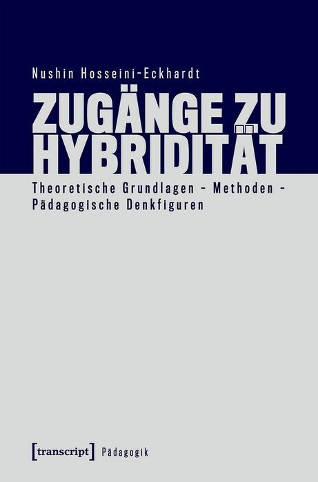 Zugänge zu Hybridität - Nushin Hosseini-Eckhardt