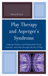 Play Therapy and Asperger's Syndrome -  Kevin B. Hull