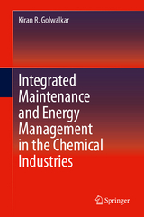 Integrated Maintenance and Energy Management in the Chemical Industries - Kiran R. Golwalkar