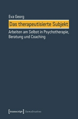 Das therapeutisierte Subjekt - Eva Georg