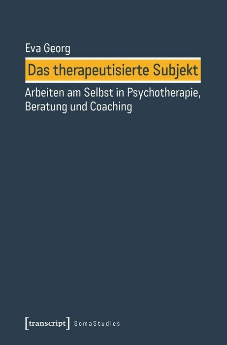 Das therapeutisierte Subjekt - Eva Georg