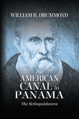 THE AMERICAN CANAL IN PANAMA - William Drummond