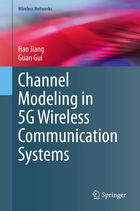 Channel Modeling in 5G Wireless Communication Systems - Hao Jiang, Guan Gui