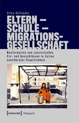 Eltern - Schule - Migrationsgesellschaft - Ellen Kollender