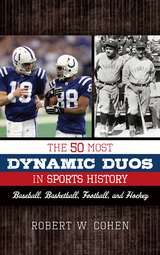 50 Most Dynamic Duos in Sports History -  Robert W. Cohen