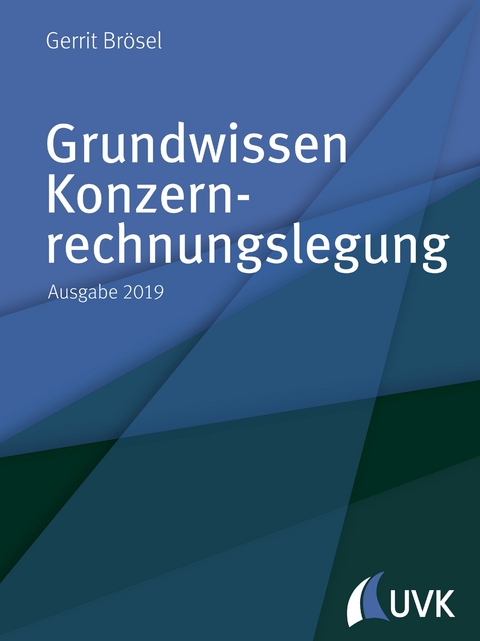 Grundwissen Konzernrechnungslegung - Prof. Dr. Gerrit Brösel