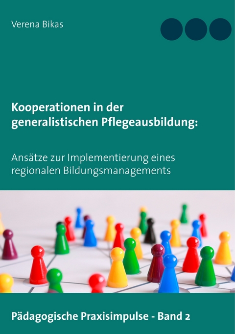 Kooperationen in der generalistischen Pflegeausbildung - Verena Bikas