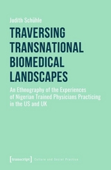 Traversing Transnational Biomedical Landscapes - Judith Schühle