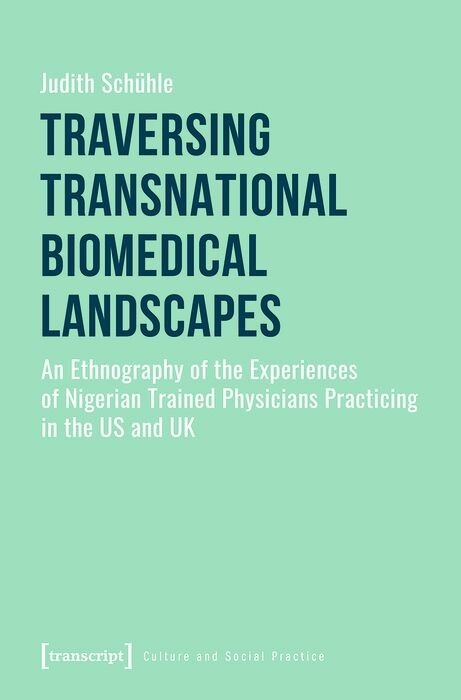 Traversing Transnational Biomedical Landscapes - Judith Schühle