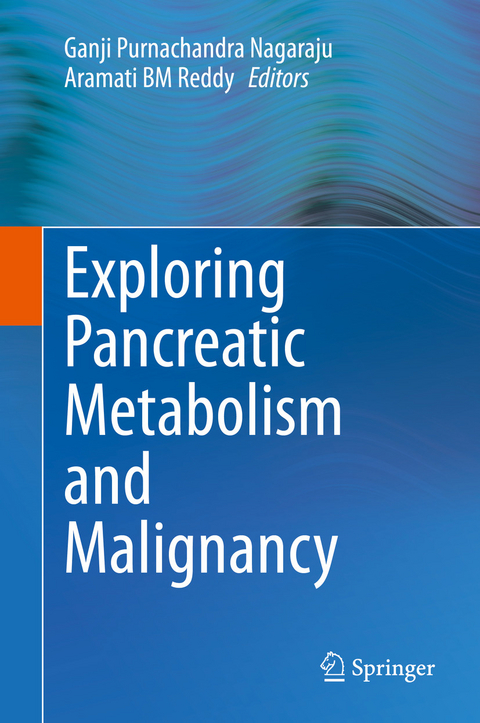 Exploring Pancreatic Metabolism and Malignancy - 