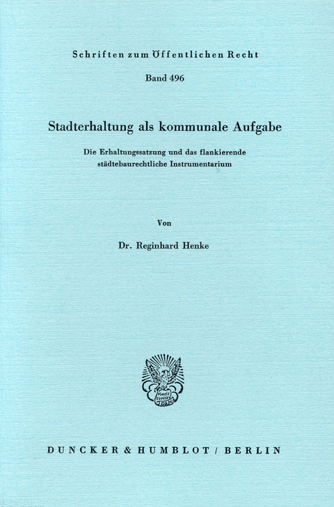 Stadterhaltung als kommunale Aufgabe. -  Reginhard Henke